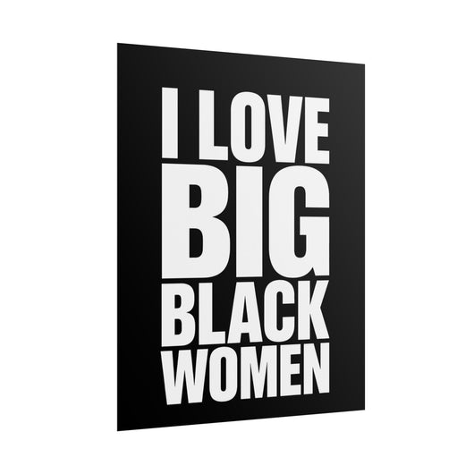 I Love Big Black Women Poster